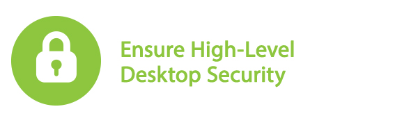 Ensure High-Level Desktop Security